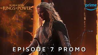 The Lord of The Rings: The Rings of Power - EPISODE 7 PROMO TRAILER | Prime Video (4K)