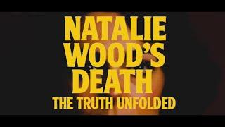 Natalie Wood's Death - The Truth Unfolded