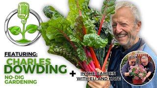 No Dig Gardening | featuring @CharlesDowding1nodig  | + In The Garden with Eli and Kate