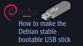 Installing Debian Stable ISO to a USB stick.  OUT OF DATE FOR DEBIAN 12. SEE LINK CHANGE.