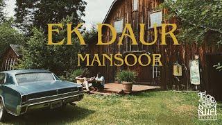 Ek Daur x Mansoor | Official Music Video