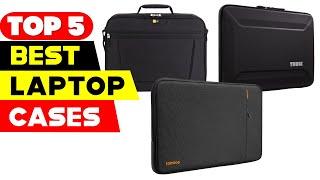 Top 5 Best Laptop Cases and Sleeves Reviews of 2024