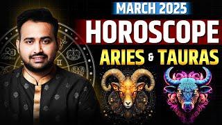 Aries & Taurus Horoscope Guide for March 2025 by Astro Arun Pandit