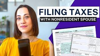 HOW TO FILE TAXES WITH A NONRESIDENT SPOUSE | Your tax filing options #uscis #taxes #immigration