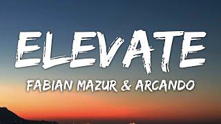 Fabian Mazur & Arcando - Elevate (Lyrics)