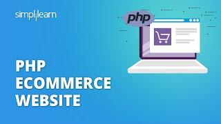 PHP Ecommerce Website | How To Create Ecommerce Website In PHP | PHP Project | Simplilearn