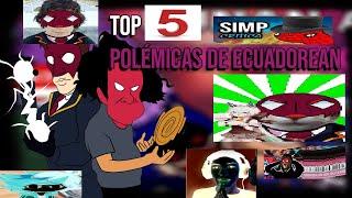 TOP 5 POLÉMICAS DE ECUADOREAN