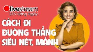 Cách đi đường thẳng siêu nét và mảnh - Jolie Nguyen