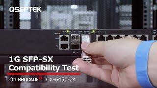 1G SFP-SX Compatibility Test on Brocade ICX-6450-24 Network Switch | QSFPTEK