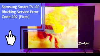 Samsung Smart TV ISP Blocking Service Error Code 202 [Fixes]