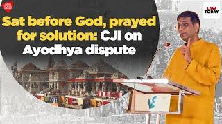 Sat before God, prayed for solution: CJI Chandrachud on Ayodhya dispute | Law Today