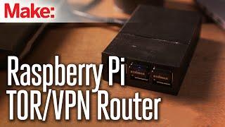 Raspberry Pi TOR/VPN Router