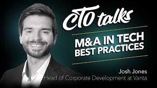 How to Make M&A a Success in the Tech Industry: Insights from Josh Jones