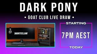 GOAT CLUB LIVE DRAW - DARK PONY