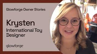 Meet Krysten | International Toy Designer with Glowforge