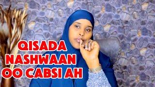 QISADA NASHWAAN IYO JIMANKII AYEYDII OO CABSIBADAN!!@sawdamqaalib