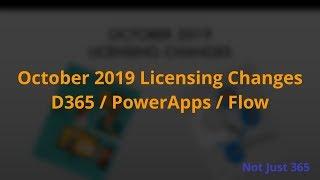 Oct 2019 Licensing Changes for D365 / PowerApps / Flow