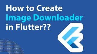 How to Create Image Downloader in flutter, Flutter tutorial for beginners