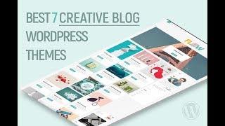 Top 7 Creative Blog Wordpress Themes 2019