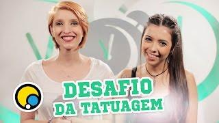 Desafio da Tatuagem - Depois das Onze