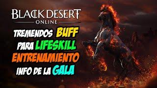 Black Desert - BUFF al LIFESKILL | GRANDES MEJORAS en ENTRENAMIENTO | INFO DE LA GALA!