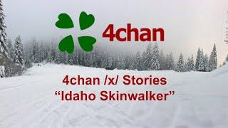 4chan /x/ Stories - "Idaho Skinwalker"