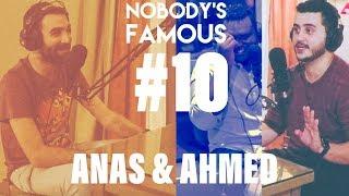 Nobody's Famous #10 - Anas & Ahmed - Coping in the Workplace, living abroad & the power of Laughter