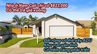 Nhà ở Nam Cali giá chỉ $623,000 và có thể trả giá xuống | Đất rộng dễ xây ADU, có tiềm năng lên giá