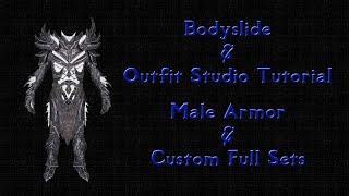 Skyrim - Bodyslide & Outfit Studio- Male Armor & Full Sets Tutorial