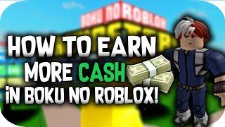 4 BEST METHODS TO EARN MORE CASH IN BOKU NO ROBLOX! | Boku No Roblox Remastered