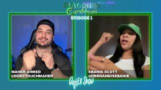 Baddies Caribbean Episode 1 After Show - Jela vs. Biggie, Scottie The Thottie, Tea on Ahna & More!