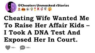 Cheating Wife Wanted Me To Raise Her Affair Kids – I Took A DNA Test And Exposed Her In Court.