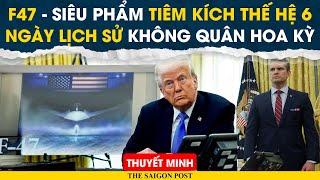 Thuyết minh: Toàn văn họp báo công bố Tiêm kích thế hệ 6, Mỹ thống lĩnh tuyệt đối bầu trời