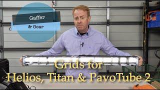 Gaffer & Gear 273 - Grids for Helios, Titan, and PavoTube II