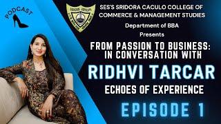 Echoes of Experience - Episode 1 - From Passion to Business: In conversation with Ridhvi Tarcar