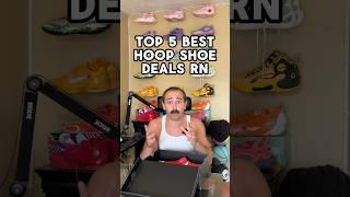 BEST HOOP SHOE DEALS!!!