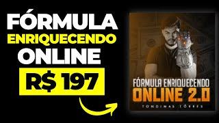 Formula Enriquecendo Online 197 (FEO Tondimas Torres) | Desconto Especial