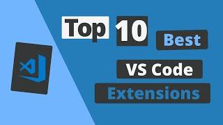 Top 10 Best Visual Studio Code Extensions (2020)