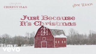 Anne Wilson - Just Because It’s Christmas (Official Audio)
