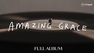 Amazing Grace - Full Album | Hillsong Chapel