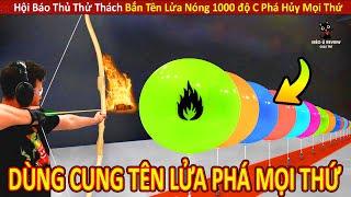 Hội Báo Thủ Thử Thách Bắn Tên Lửa Nóng 1000 độ C Phá Hủy Mọi Thứ || Review Con Người Và Cuộc Sống