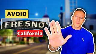 Do NOT Move to Fresno - Unless You Can Handle These 6 Things