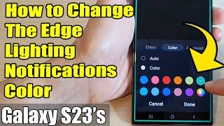 Galaxy S23's: How to Change The Edge Lighting Notifications Color