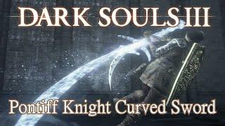 Pontiff Knight Curved Sword Moveset (Dark Souls 3)