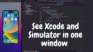 See Xcode and Simulator in One Window | Xcode tips and tricks