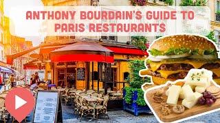 Anthony Bourdain’s Guide to Paris Restaurants