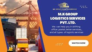 M.K GROUP LOGISTICS SERVICES PVT. LTD. || #mkgroup