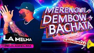 MERENGUE + DEMBOW + BACHATA   #djlamelma #merengue #dembow #bachata