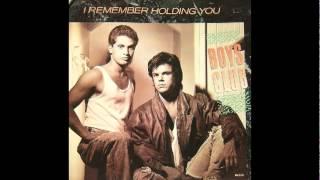 Boys Club ~ I Remember Holding You