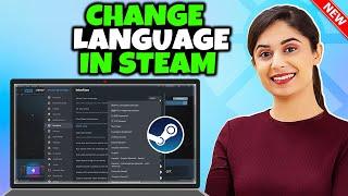 How To Change Language In Steam 2024 | Full Guide